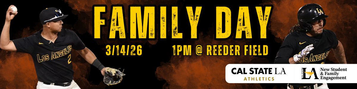 Banner for “Family Day” on 3/14/26 at 1 PM at Reeder Field, featuring Cal State LA baseball players and athletics logos.   