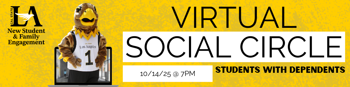 Banner for a “Virtual Social Circle” for students with dependents on 10/14/25 at 7 PM, featuring the Cal State LA eagle mascot and New Student & Family 